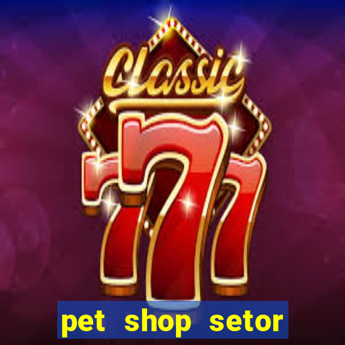 pet shop setor vila nova goiania